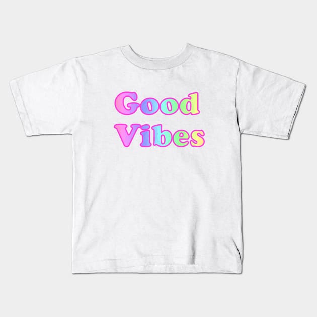 Color Good Vibes Kids T-Shirt by SartorisArt1